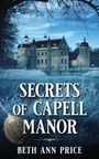 Beth Ann Price: Secrets of Capell Manor, Buch