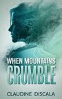 Claudine Discala: When Mountains Crumble, Buch