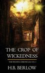 H B Berlow: The Crop of Wickedness, Buch