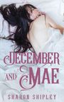 Sharon Shipley: December and Mae, Buch