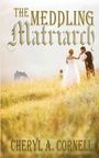 Text: "The Meddling Matriarch" und "Cheryl A. Cornell". Ein Paar steht in einem hellen Feld, ein Kind und Haus im Hintergrund.