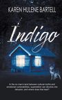 Text: "Karen Hulene Bartell, Indigo. In the no man’s land between cultural myths and emotional vulnerabilities..." 

Beschreibung: Eine Hütte im Wald, blaues Licht, ein Wolf.