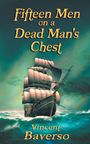 Text: "Fifteen Men on a Dead Man's Chest" und "Vincent Baverso." Illustration eines Segelschiffs in stürmischer See.