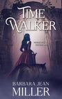 „TIME WALKER“, „WHERE PAST AND FUTURE MEET“, „BARBARA JEAN MILLER“. Eine Frau im roten Kleid steht in einem Torbogen mit einem Wolf.