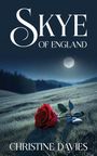Text: „SKYE OF ENGLAND“ und „CHRISTINE DAVIES“. Landschaft unter Vollmond mit einer Rose auf feuchtem Gras.