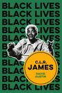 Text: "BLACK LIVES", "C.L.R. JAMES", "DAVID AUSTIN". Ein älterer Mann hebt die Hände, vor einem grünen Hintergrund.