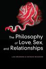 Luke Brunning: The Philosophy of Love, Sex, and Relationships, Buch