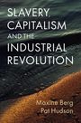 Maxine Berg: Slavery, Capitalism and the Industrial Revolution, Buch