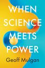 Geoff Mulgan: When Science Meets Power, Buch