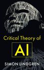 Simon Lindgren: Critical Theory of AI, Buch