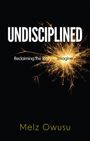 Melz Owusu: Undisciplined, Buch