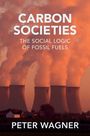 Peter Wagner: Carbon Societies, Buch