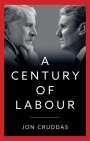 Jon Cruddas: A Century of Labour, Buch