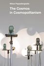Nikos Papastergiadis: The Cosmos in Cosmopolitanism, Buch