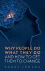Saadi Lahlou: Why People Do What They Do, Buch
