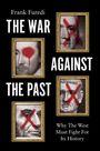 Frank Furedi: The War Against the Past, Buch