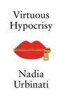 Nadia Urbinati: Virtuous Hypocrisy, Buch