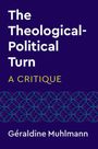 Geraldine Muhlmann: The Theological-Political Turn, Buch