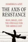 Hamidreza Azizi: The Axis of Resistance, Buch