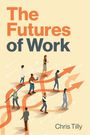 Chris Tilly: The Futures of Work, Buch