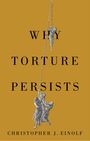 Christopher J. Einolf: Why Torture Persists, Buch