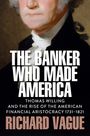 Richard Vague: The Banker Who Made America, Buch