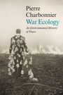Pierre Charbonnier: War Ecology, Buch