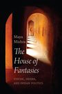 Text: "Maya Mishra, The House of Fantasies, Psyche, Desire, and Indian Politics." Ein beleuchteter, sandfarbener, gewölbter Gang.