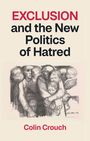 Colin Crouch: Exclusion and the New Politics of Hatred, Buch