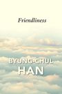 Byung-Chul Han: Friendliness, Buch