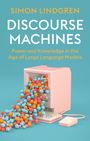"SOMON LINDGREN - DISCOURSE MACHINES - Power and Knowledge in the Age of Large Language Models." Illustration eines Retro-Computers mit bunten Kugeln.