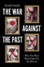 Buchtitel: "The War Against the Past". Text: "Why The West Must Fight For Its History". Bilder: Historische Porträts mit roten X.