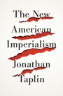 "The New American Imperialism Jonathan Taplin"; Rote Risse in weißem Hintergrund erzeugen einen dramatischen Effekt.