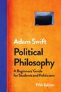 Text: "Adam Swift, Political Philosophy, A Beginners' Guide for Students and Politicians, Fifth Edition." Orange Cover.