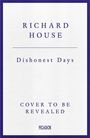 Richard House: Dishonest Days, Buch