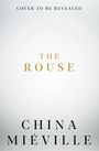 China Miéville: The Rouse, Buch