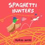 Morag Hood: Spaghetti Hunters, Buch