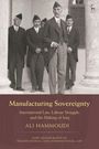"Manufacturing Sovereignty: International Law, Labour Struggle, and the Making of Iraq" von Ali Hammoudi. Fünf Männer in Anzügen.