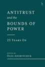 : Antitrust and the Bounds of Power - 25 Years on, Buch