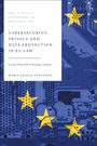 Maria Grazia Porcedda: Cybersecurity, Privacy and Data Protection in EU Law, Buch