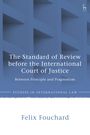 Felix Fouchard: The Standard of Review Before the International Court of Justice, Buch