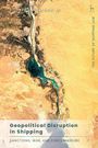 Richard L Kilpatrick: Geopolitical Disruption in Shipping, Buch
