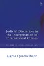 "Judicial Discretion in the Interpretation of International Crimes", "Studies in International Law", "Ligeia Quackelbeen". Oben ein Hirsch-Logo. Blauweißer Hintergrund.