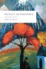 Marcus Smith: Privacy as Property, Buch
