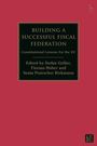 BUILDING A SUCCESSFUL FISCAL FEDERATION. Herausgegeben von Stefan Griller, Florian Huber und Sonja Puntscher Riekmann. Roter Hintergrund.