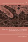 Niels F Kirst: Dealing with Rule of Law Crises in the European Union, Buch