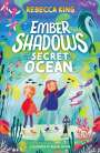 Rebecca King: Ember Shadows and the Secret of the Ocean, Buch