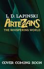 L. D. Lapinski: Artezans: The Whispering World, Buch