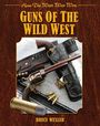 Text: "How The West Was Won", "Guns Of The Wild West", "Bruce Wexler". Darstellung eines Revolvers mit Patronen und Sheriff-Abzeichen.