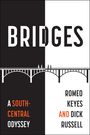"BRIDGES", "A SOUTH-CENTRAL ODYSSEY", "ROMEO KEYES AND DICK RUSSELL". Illustration einer Brücke in Schwarz-Weiß.
